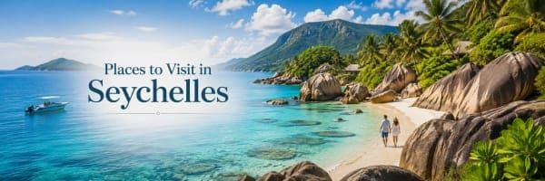 Best places to visit in Seychelles including Mahé, Praslin and La Digue